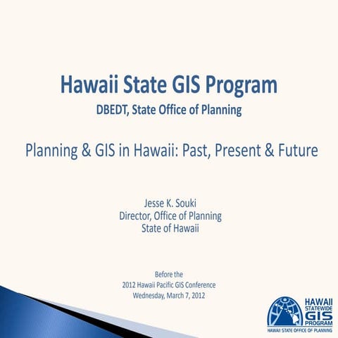 Hawaii Pacific GIS Conference 2012: Plenary Session Keynote - Planning and GI...