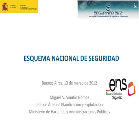 20120313 el Esquema Nacional de Seguridad (ENS) en SEGURINFO 2012