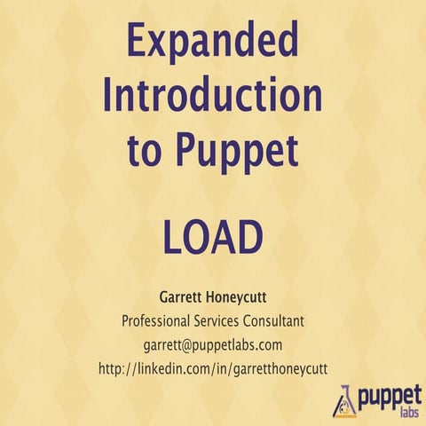 20120331 - Expanded Intro to Puppet for LOAD