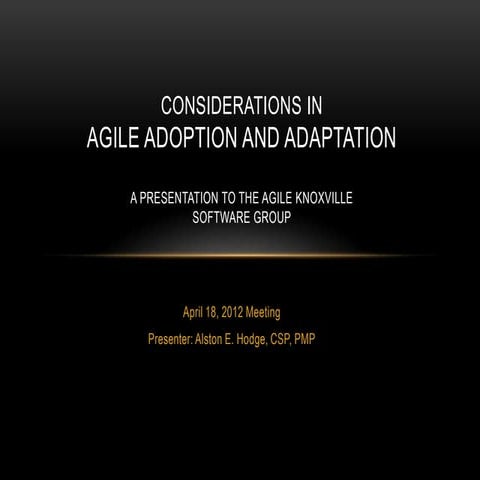 2012 04 18 Knoxville Agile Adoption&amp;Adaptation