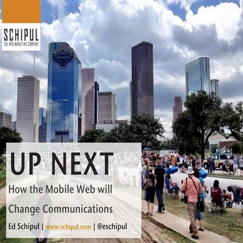 How the Mobile Web Will Change Communications - IABC Conference 2012