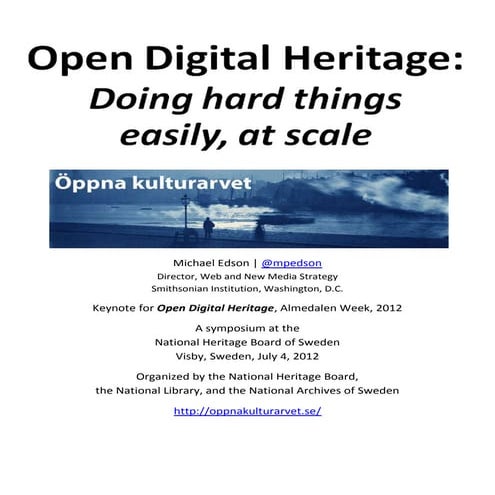 Open Digital Heritage: Doing Hard Things Easily, at Scale (text version) :: M...
