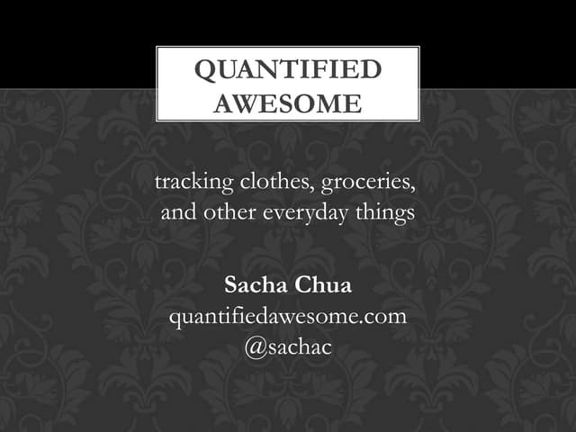 Quantified Awesome: Tracking Clothe...
