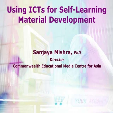 Using ICTs for Self-Learning Material Development 