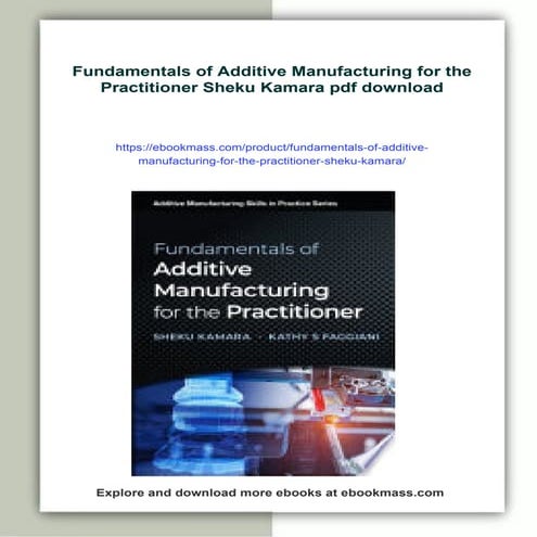 Fundamentals of Additive Manufacturing for the Practitioner Sheku ...