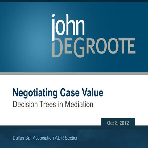 Negotiation Case Value: Decision Trees in Mediation | PPTX