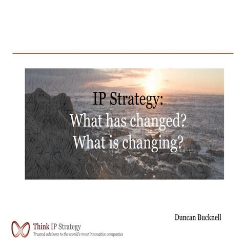 IP Strategy - what has changed, what is changing?