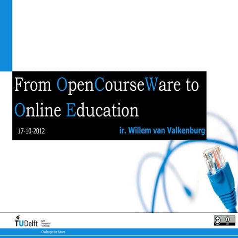 20121017 OpenEd TU Delft: From OCW to Online Education