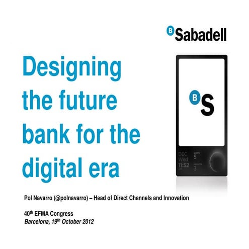 Designing the future bank for the digital era