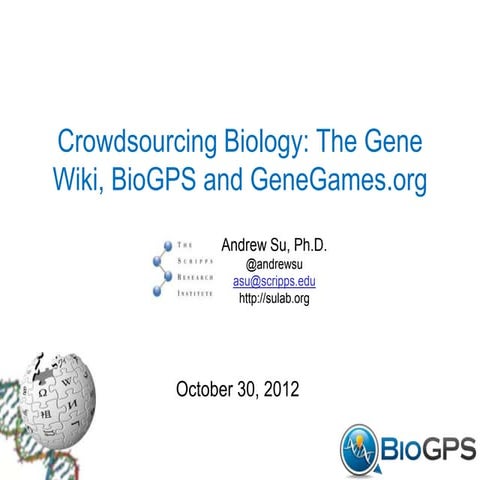 Crowdsourcing Biology: The Gene Wiki, BioGPS and GeneGames.org