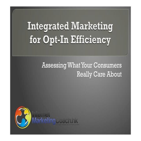 Integrated Marketing for Opt-In Efficiency