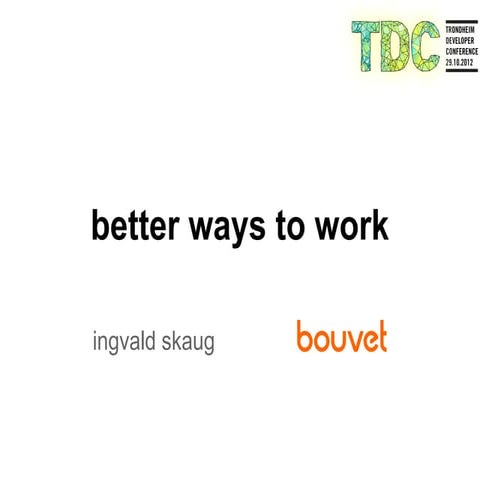 Better Ways to Work - TDC 2012