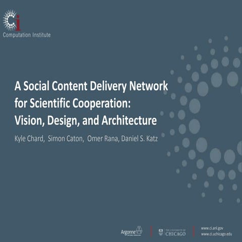A Social Content Delivery Network for Scientific Cooperation: Vision,  Design...