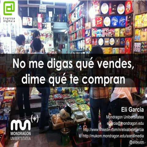 No me digas que vendes dime qué te compran