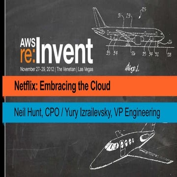 2012 re:Invent Netflix: embracing the cloud final