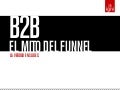 B2B: El mito del funnel