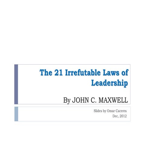 The 21 Irrefutable Laws Of Leadership Ppt