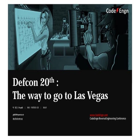 [2012 CodeEngn Conference 06] posquit0 - Defcon 20th : The way to go to Las V...