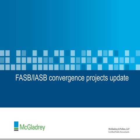 McGladrey presentation at May 2012 AICPA CFO conference - FASB/IASB convergen...