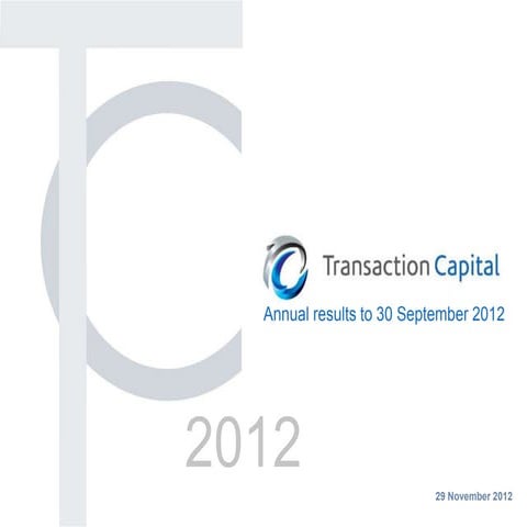 Transaction Capital: 2012 Annual Results Presentation