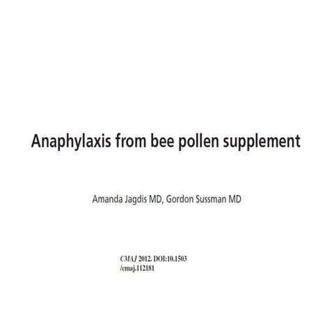 2012 anaphylaxis from bee pollen supplement. cmaj