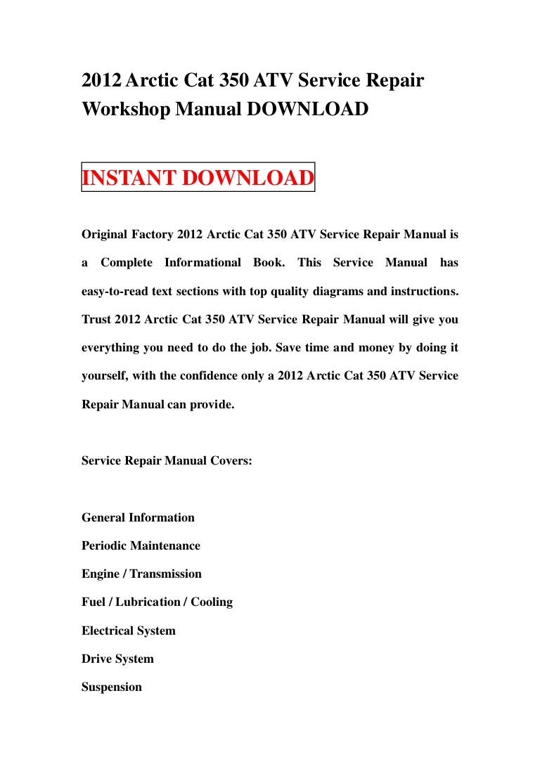2012arcticcat350atvservicerepairworkshopmanualdownload-130119030803-phpapp01-thumbnail-4.jpg?cb=1358564922