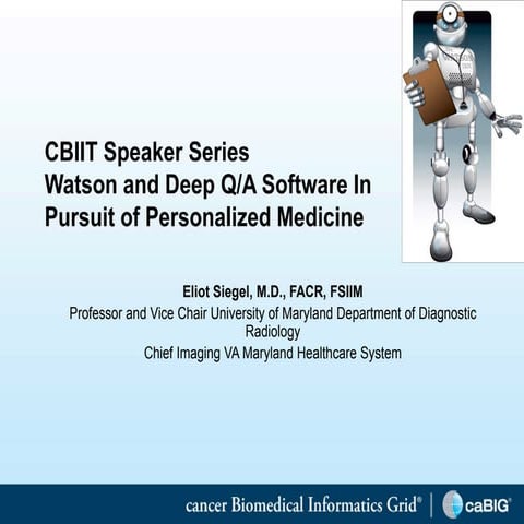 Dr. Eliot Siegel: Watson and Deep QA Software in Pursuit of Personalized Medi...