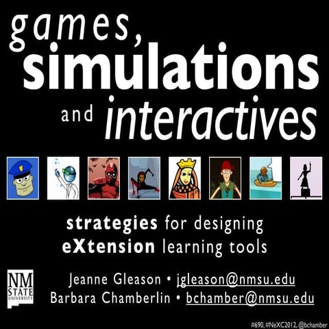 Games, Simulations and Interactives: Strategies for Designing eXtension Learn...