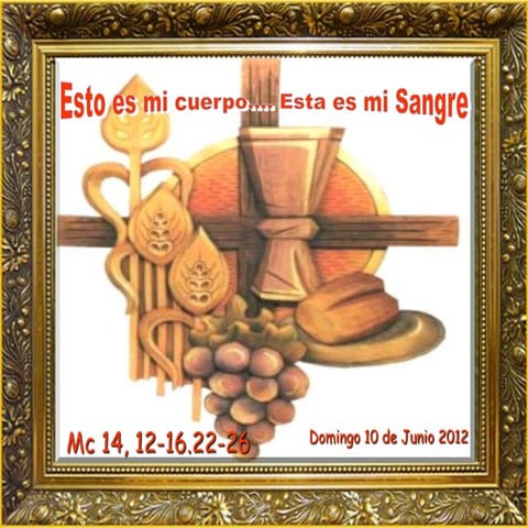 Lectio Divina : Solemnidad del Santísimo Sacramendo del Cuerpo y la Sangre de Cristo 2012