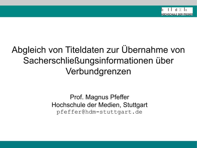 Abgleich von Titeldaten zur Übernahme von Sacherschließungsinformationen  über Verbundgrenzen