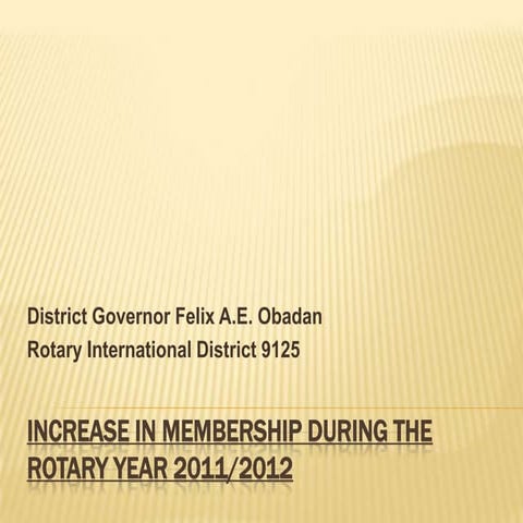 Rotary International District 9125, How we increased our membership in 2011-1...