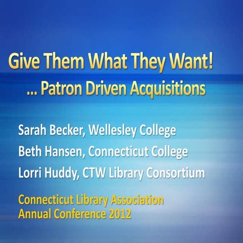 CLA 2012:  Give Them What They Want! 