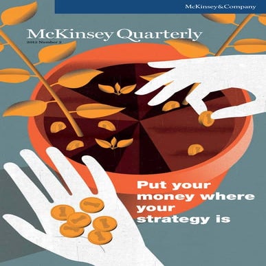 2012 q2 McKinsey quarterly - Put your money where your strategy is