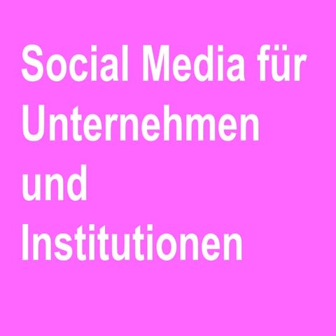 Social Media für Unternehmen (Stand: Mai 2012)