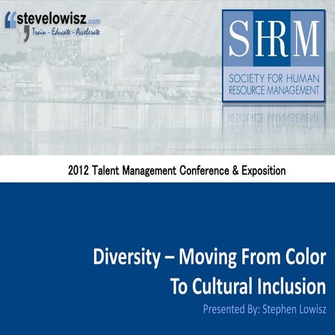 2012 Talent Management Conference - From Color to Cultural Inclusion