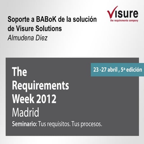 2012 The Requirements Week Visure Solutions Almudena Diez Soporte a BABOK de ...