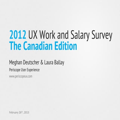 2012 UX in Canada - Work & Salary Survey Presentation