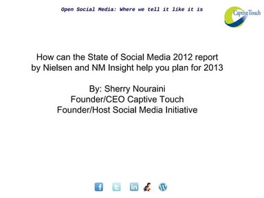 State of social media in 2012, predictions for 2013 and how we must adjust