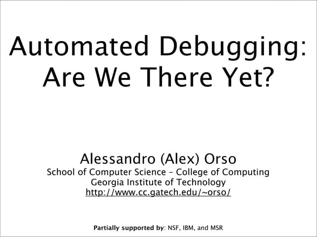 Automated Debugging: Are We There Yet?