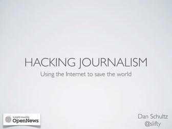 Hacking Journalism: Using the Internet to Save the World