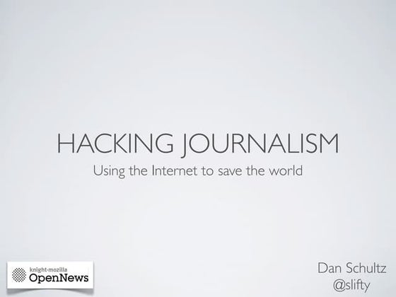 Hacking Journalism: Using the Internet to Save the World