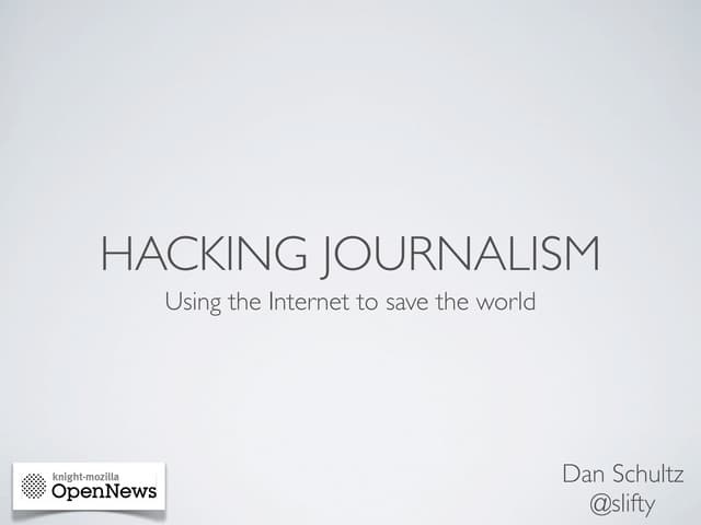 Hacking Journalism: Using the Internet to Save the World