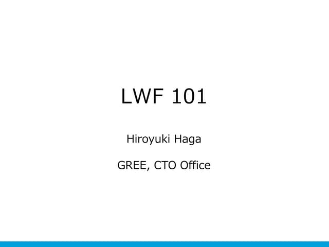 LWF 101 for Open Hack Day