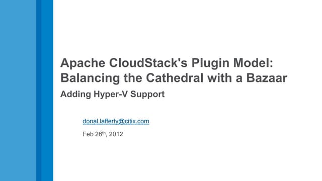 Apache CloudStack's Plugin Model:Balancing the Cathedral with a Bazaar