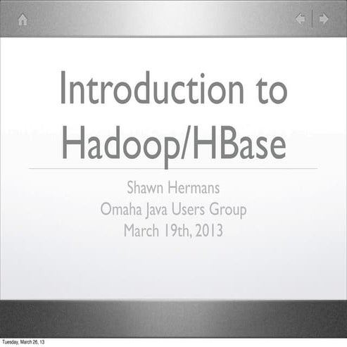 Omaha Java Users Group - Introduction to HBase and Hadoop | PPT