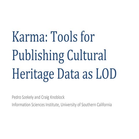 Karma: Tools for Publishing Cultural Heritage Data in the Linked Open ...