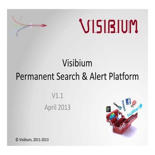 Visibium search and alert platform ...