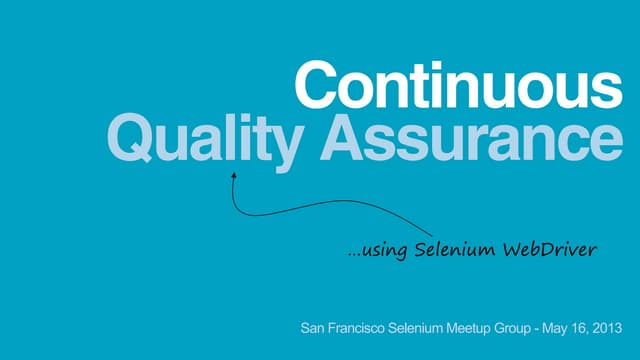 Continuous Quality Assurance using Selenium WebDriver