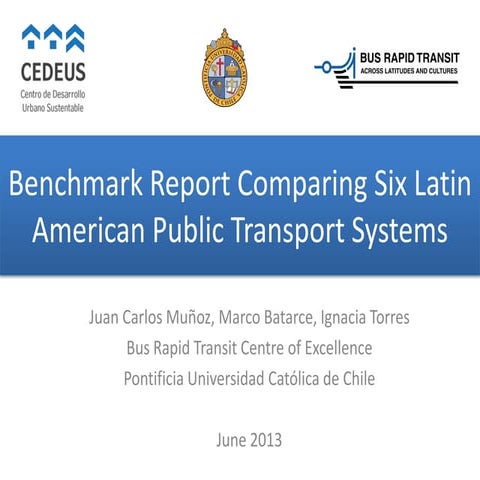 2013 06-28 Benchmark report comparing six latin american public transport sys...