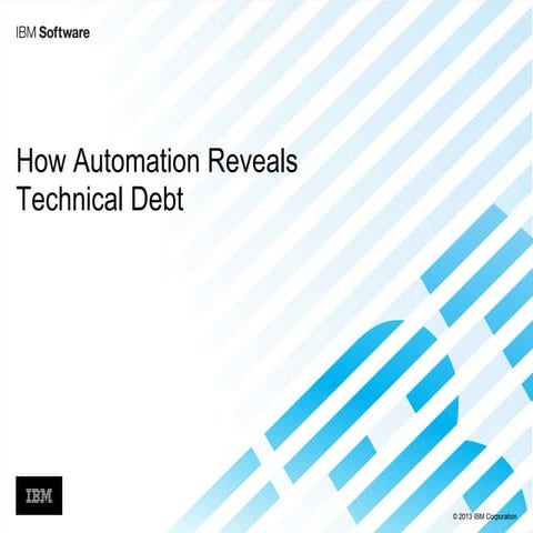 How Automation Reveals Technical Debt